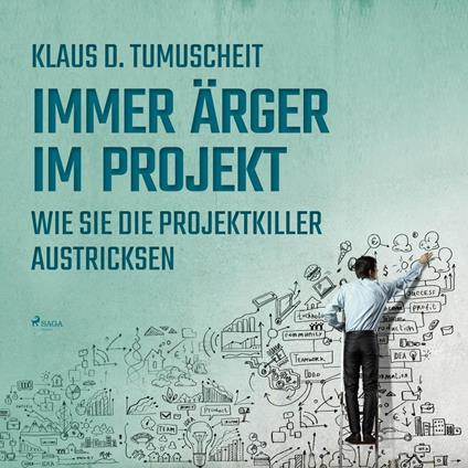 Immer Ärger im Projekt - Wie Sie die Projektkiller austricksen (Ungekürzt)