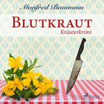 Blutkraut - Kräuterkrimi (Ungekürzt)