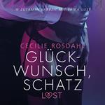 Glückwunsch, Schatz: Erika Lust-Erotik (Ungekürzt)