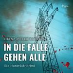 In die Falle gehen alle - Ein Hunsrück-Krimi (Ungekürzt)