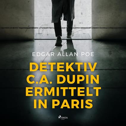 Detektiv C.A. Dupin ermittelt in Paris (Ungekürzt)