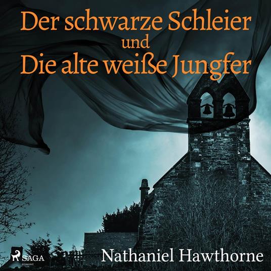 Der schwarze Schleier und Die alte weiße Jungfer (Ungekürzt)