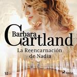 La Reencarnacio´n de Nadia (La Colección Eterna de Barbara Cartland 57)