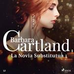 La Novia Substitutua (La Colección Eterna de Barbara Cartland 52)