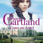 Como un A´ngel (La Colección Eterna de Barbara Cartland 41)