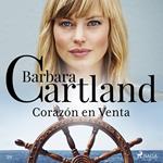 Corazo´n en Venta (La Colección Eterna de Barbara Cartland 39)