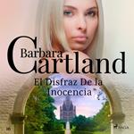 El Disfraz De la Inocencia (La Colección Eterna de Barbara Cartland 16)