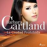 La Ciudad Prohibida (La Colección Eterna de Barbara Cartland 11)