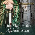 Das Labor des Alchemisten (Ungekürzt)