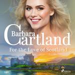 For the Love of Scotland (Barbara Cartland's Pink Collection 140)