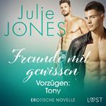 Freunde mit gewissen Vorzügen: Tony - Erotische Novelle