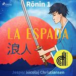 Ronin 1 - La espada - Dramatizado