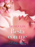 Resta con me - Breve racconto erotico