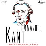 Kant's Foundations of Ethics