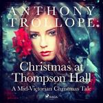 Christmas at Thompson Hall: A Mid-Victorian Christmas Tale