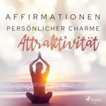 Affirmationen - Persönlicher Charme. Attraktivität