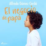 El negocio de papá