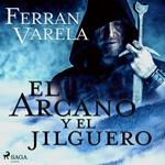 El arcano y el jilguero