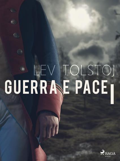 Guerra e pace I - Tolstoy Leo,Federigo Verdinois - ebook