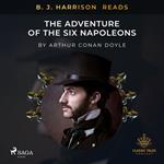 B. J. Harrison Reads The Adventure of the Six Napoleons