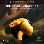 B. J. Harrison Reads The Golden Anaconda