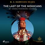 B. J. Harrison Reads The Last of the Mohicans