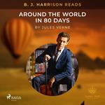 B. J. Harrison Reads Around the World in 80 Days