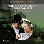 B. J. Harrison Reads The Importance of Being Earnest