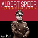 Albert Speer, l'architetto del diavolo