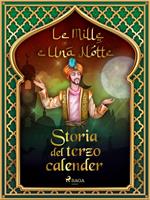 Storia del terzo calender (Le Mille e Una Notte 14)