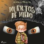 Muertos de miedo