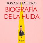 Biografía de la huida