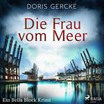 Die Frau vom Meer. Ein Bella Block Roman