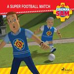 Fireman Sam - A Super Football Match