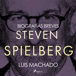 Biografías breves - Steven Spielberg