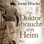 Der Doktor braucht ein Heim