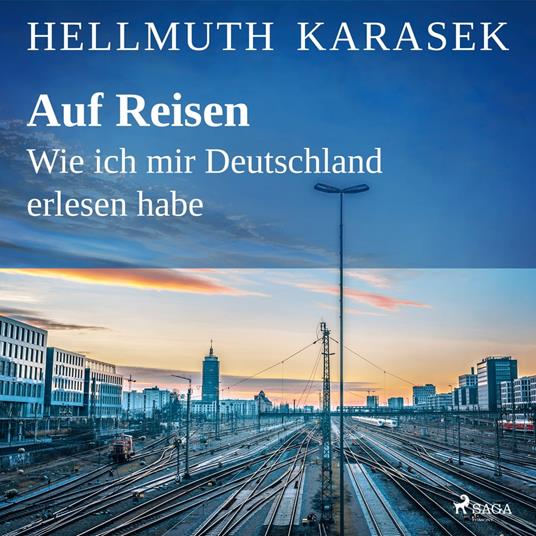 Auf Reisen. Wie ich mir Deutschland erlesen habe