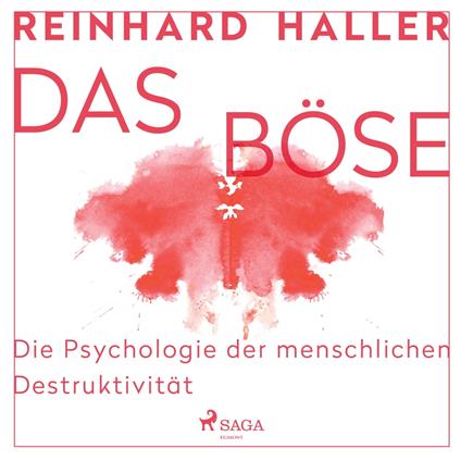 Das Böse: Die Psychologie der menschlichen Destruktivität