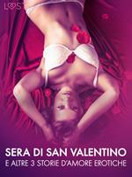 Sera di San Valentino e altre 3 storie d'amore erotiche