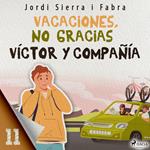 Víctor y compañía 11: Vacaciones, no gracias