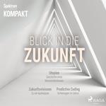 Spektrum Kompakt: Blick in die Zukunft