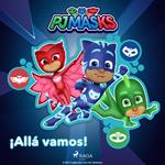 PJ Masks: Héroes en Pijamas - ¡Allá vamos!