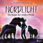 Nordlicht, Band 03: Die Magie der wilden Pferde