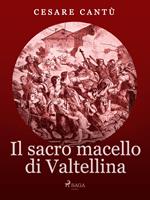 Il Sacro Macello di Valtellina