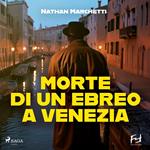 Morte di un ebreo a Venezia. La nuova indagine del commissario Fellini