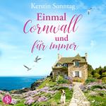 Einmal Cornwall und für immer