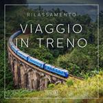 Rilassamento - Viaggio in treno