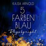 5 Farben Blau: Rhys by night