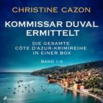 Kommissar Duval ermittelt: Die gesamte Côte d'Azur-Krimireihe in einer Box (Band 1-9)