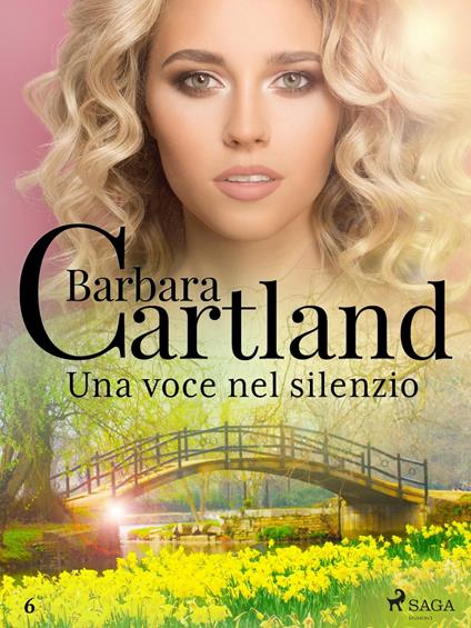 Una voce nel silenzio (La collezione eterna di Barbara Cartland 6) - Barbara Cartland,Conetti Zazo Lidia - ebook